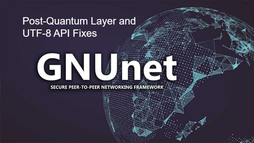 GNUnet 0.26.2: Post-Quantum Layer and UTF-8 API Fixes