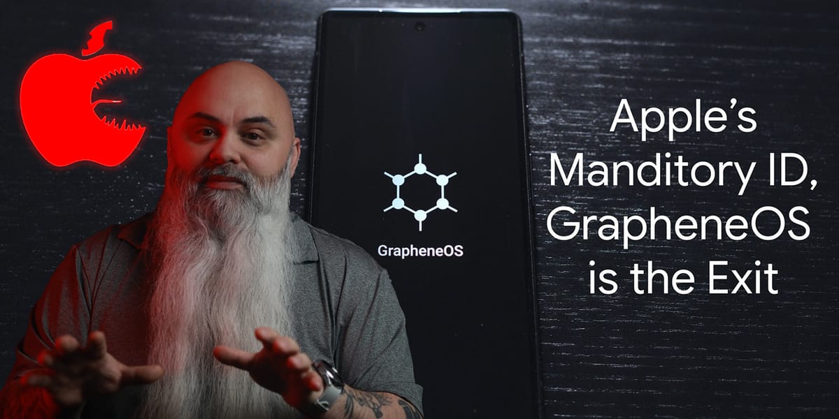 Apple's Mandatory ID... GrapheneOS is the Exit