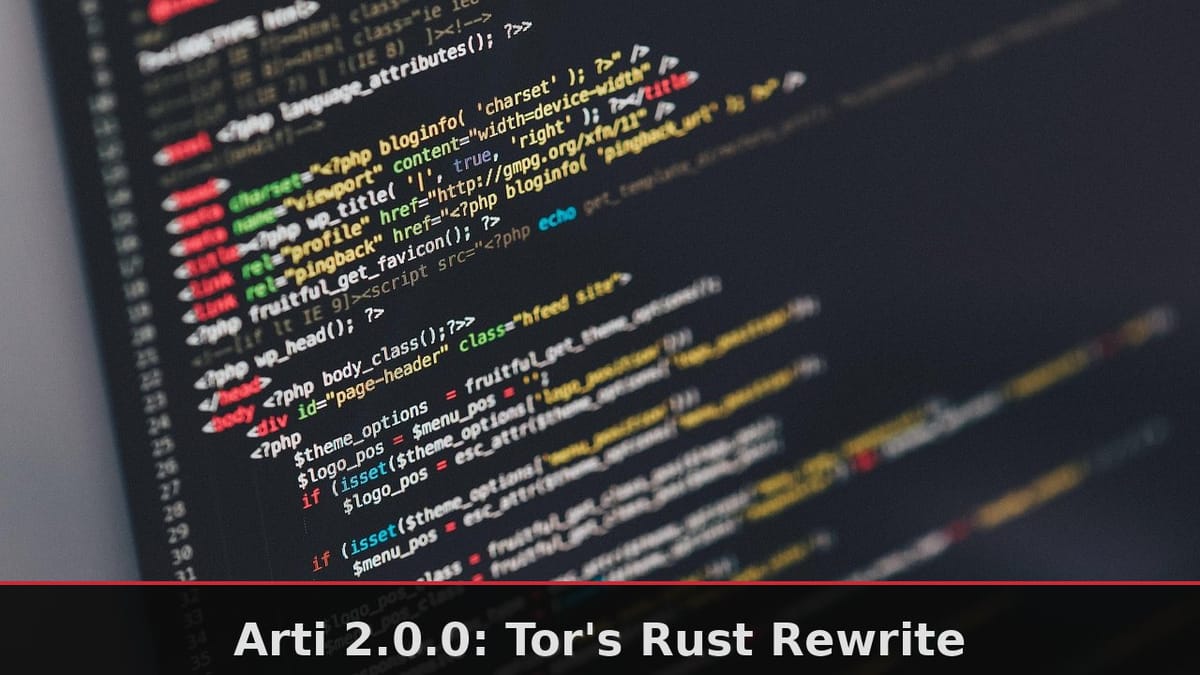 Arti 2.0.0: Tor Rust Rewrite