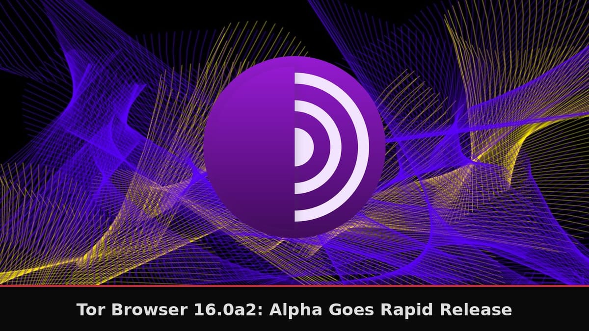 Tor Browser 16.0a2 Drops the ESR Safety Net