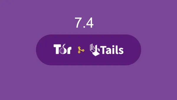 Tails 7.4 Adds Persistent Locale, Drops BitTorrent