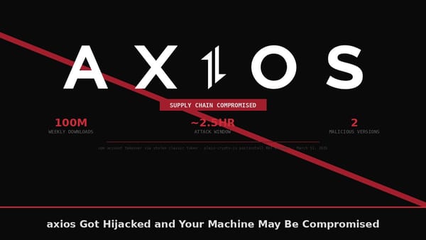 axios Got Hijacked and Your Machine May Be Compromised